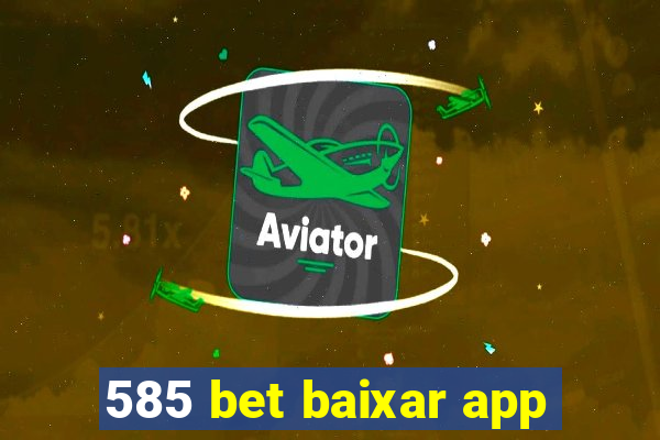 585 bet baixar app